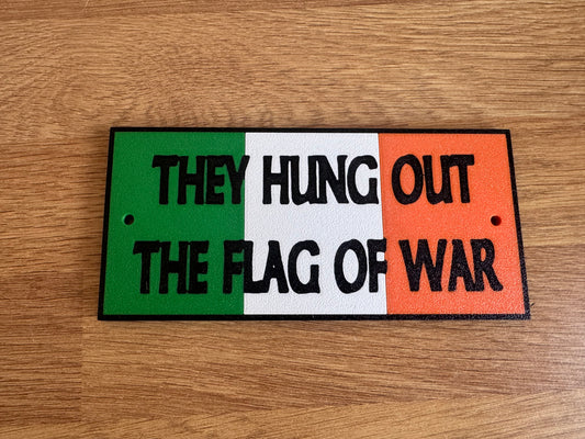 They hung out the flag of war tricolour plaque