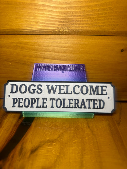 Dogs Welcome People Tolerated