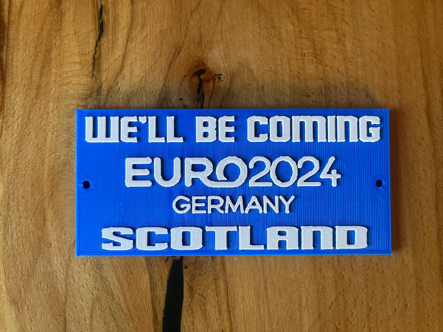 We’ll be coming Scotland Euros Plaque