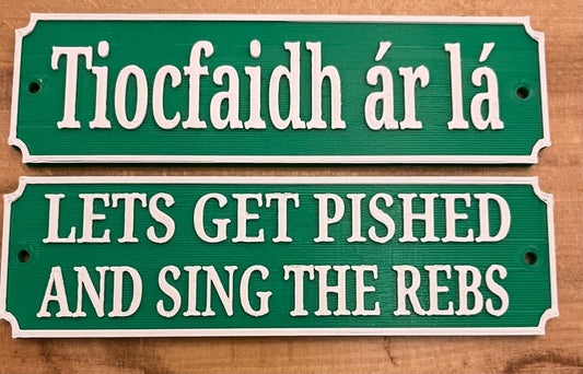 Double pack Tiocfaidh ár lá and let’s get pished and sing the Rebs