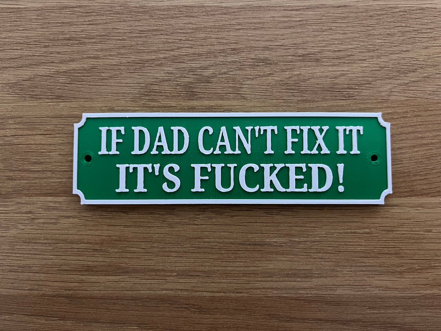 Funny “if dad can’t fix it, it’s fucked” plaque